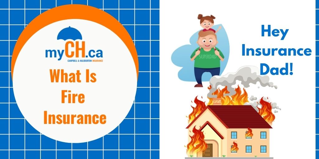MyCh.ca Insurance Dad Video Series – #3 Fire Insurance