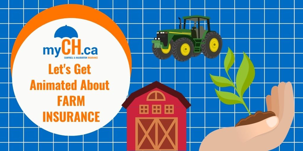 Words: Get animated about farm insurance Regina Campbell & Haliburton. Picture Tractor, barn, person holidng a plant
