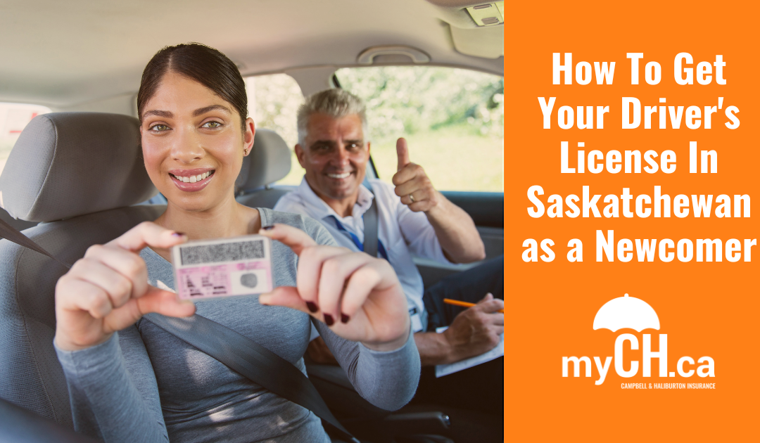 Picture of young newcomer holding her Saskatchewan Driver's Licence, Words How to Get Your Driver's License as a Newcomer , Campbell & Haliburton Insurance Logo, mych.ca