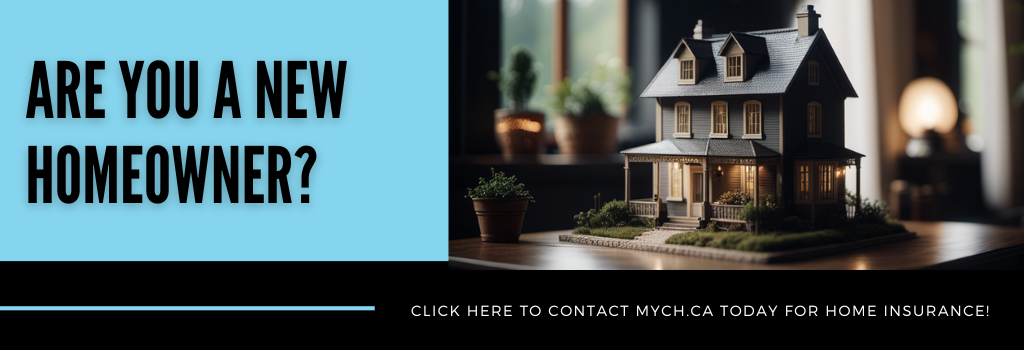 Are you a new homeowner? Click here to contact mych.ca today for home insurance!