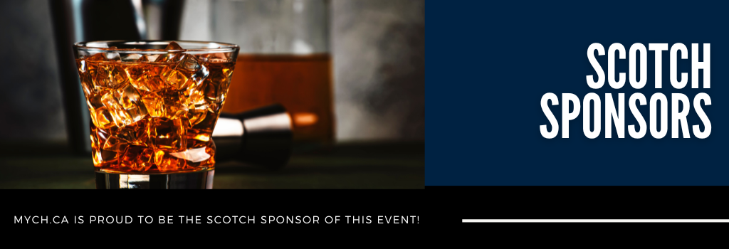 Scotch Sponsors - myCH.ca is proud to be the scotch sponsor of this event!